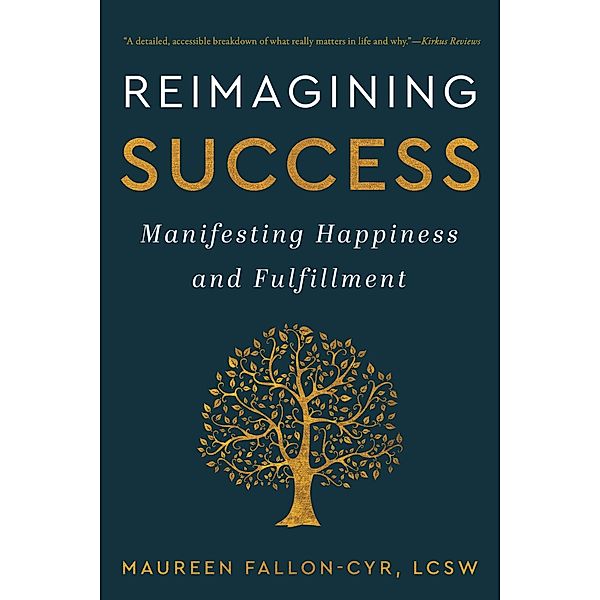 Reimagining Success: Manifesting Happiness and Fulfillment, Maureen Fallon-Cyr