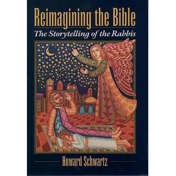 Reimagining the Bible, Howard Schwartz