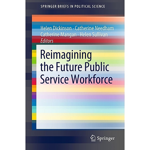 Reimagining the Future Public Service Workforce / SpringerBriefs in Political Science