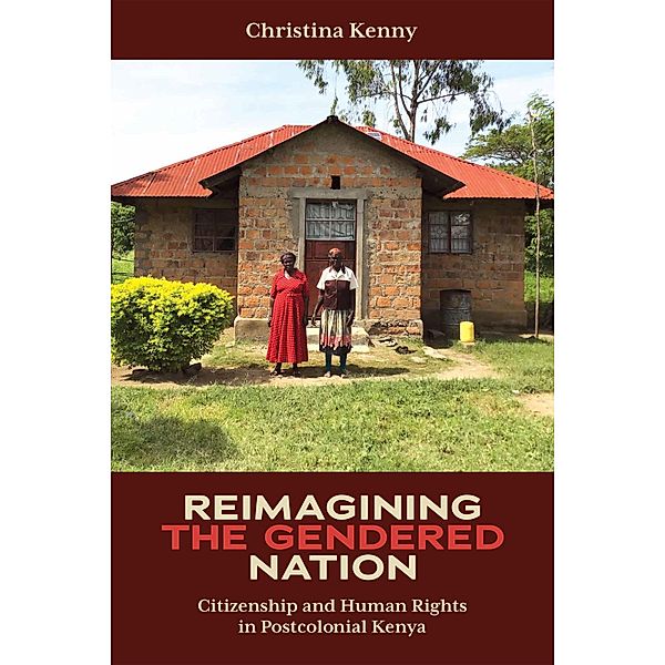 Reimagining the Gendered Nation / Eastern Africa Series Bd.55, Christina Kenny
