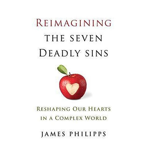 Reimagining the Seven Deadly Sins, James Philipps