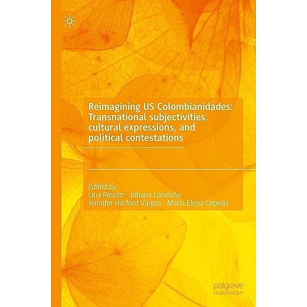Reimagining US Colombianidades: Transnational subjectivities, cultural expressions, and political contestations / Progress in Mathematics