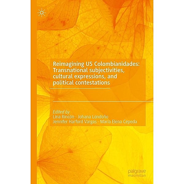 Reimagining US Colombianidades: Transnational subjectivities, cultural expressions, and political contestations / Progress in Mathematics