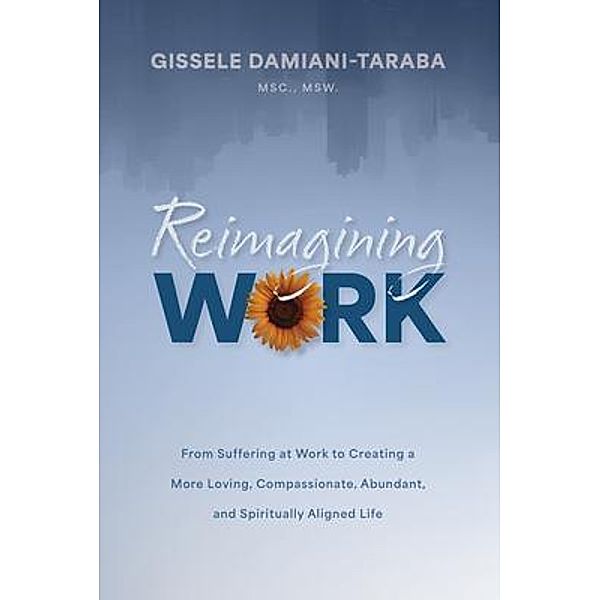 Reimagining WORK, Gissele Damiani-Taraba