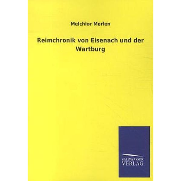 Reimchronik von Eisenach und der Wartburg, Melchior Merlen