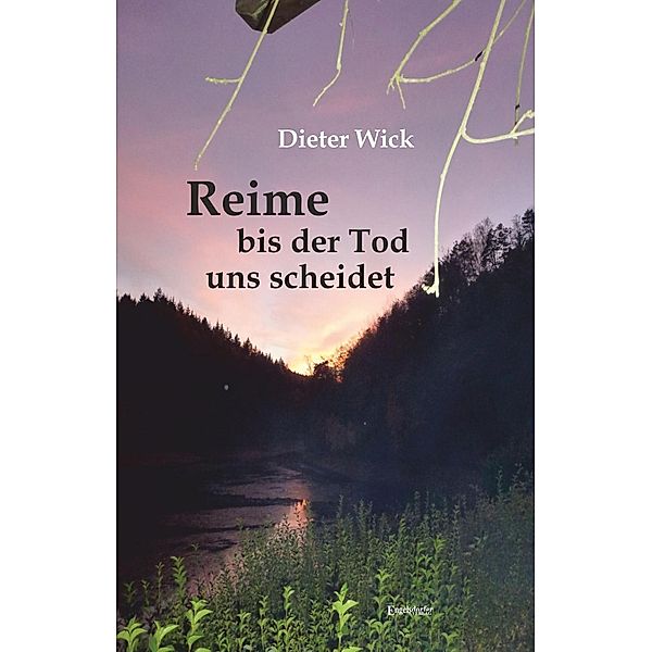Reime bis der Tod uns scheidet, Dieter Wick