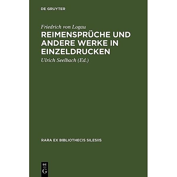 Reimensprüche und andere Werke in Einzeldrucken / Rara ex Bibliothecis Silesiis Bd.2, Friedrich von Logau