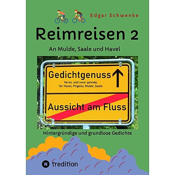 Reimreisen 2 - Von Ortsnamen und Ortsansichten zu hintergründigen und grundlosen Gedichten mit Sprachwitz / Reimreisen Bd.3, Edgar Schwenke
