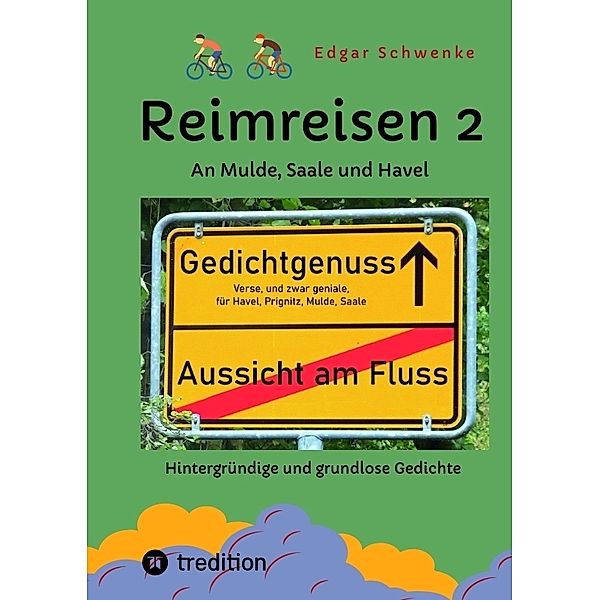 Reimreisen 2 - Von Ortsnamen und Ortsansichten zu hintergründigen und grundlosen Gedichten mit Sprachwitz, Edgar Schwenke