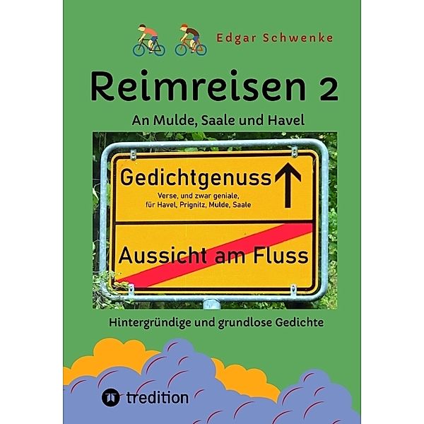 Reimreisen 2 - Von Ortsnamen und Ortsansichten zu hintergründigen und grundlosen Gedichten mit Sprachwitz, Edgar Schwenke