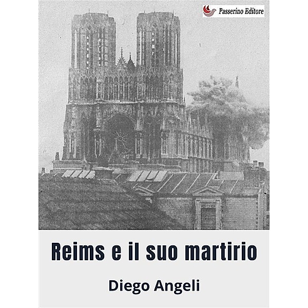 Reims e il suo martirio, Diego Angeli
