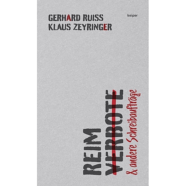 Reimverbote und andere Schreibaufträge, Gerhard Ruiss, Klaus Zeyringer