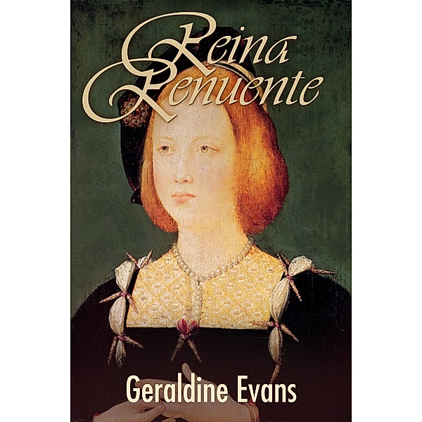 Reina Renuente: Maria Rosa Tudor, la hermana menor del infame rey Enrique VIII, Geraldine Evans