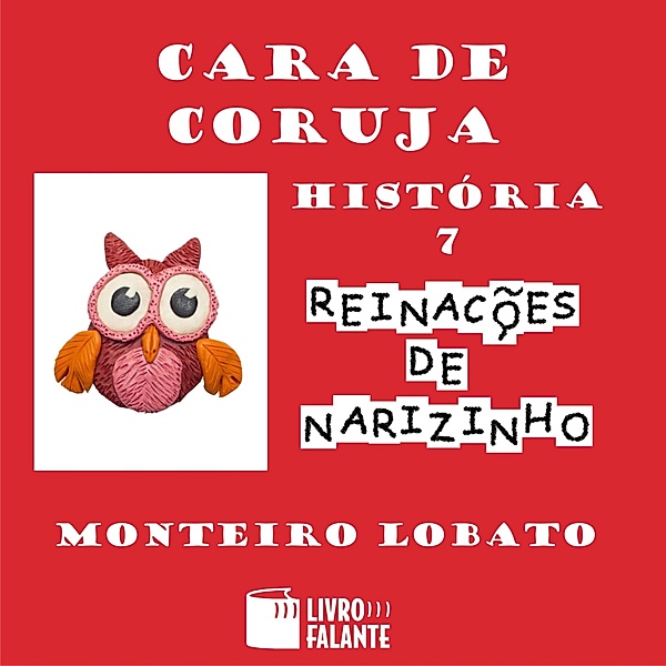 Reinações de Narizinho - 7 - Cara de coruja, Monteiro Lobato
