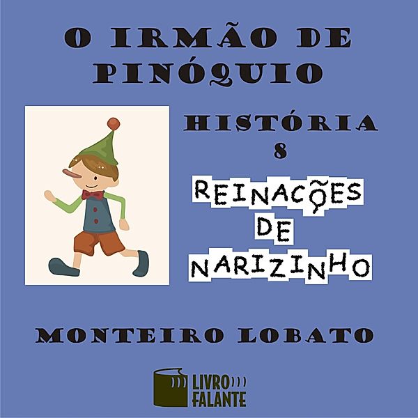 Reinações de Narizinho - 8 - O irmão de Pinóquio, Monteiro Lobato