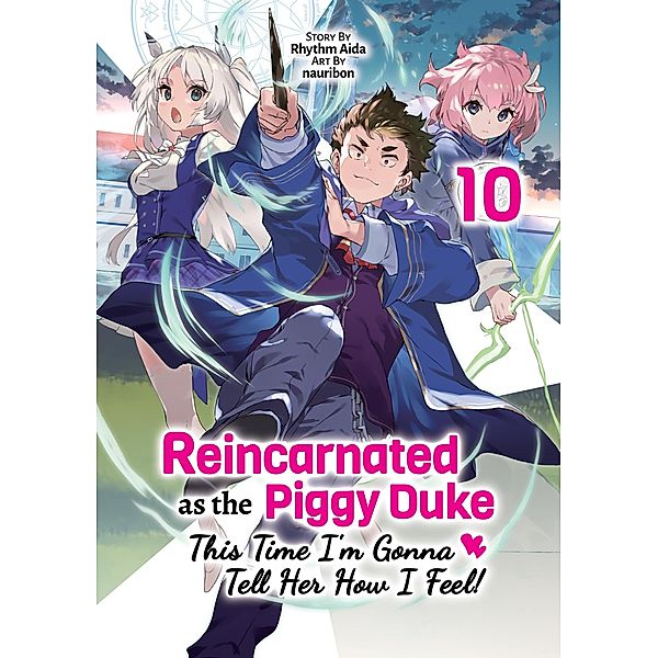 Reincarnated as the Piggy Duke: This Time I'm Gonna Tell Her How I Feel! Volume 10 / Reincarnated as the Piggy Duke: This Time I'm Gonna Tell Her How I Feel! Bd.10, Rhythm Aida