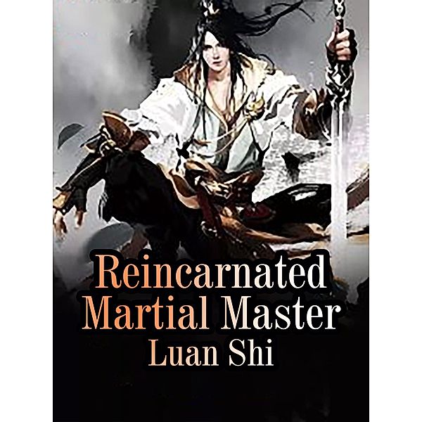 Reincarnated Martial Master, Luan Shen