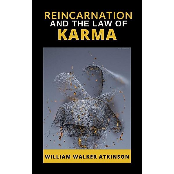 Reincarnation and the Law of Karma, William Walker