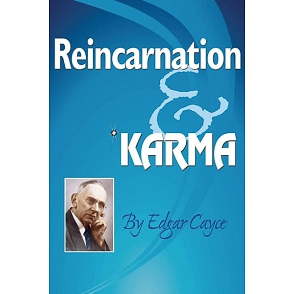 Reincarnation & Karma, Edgar Cayce