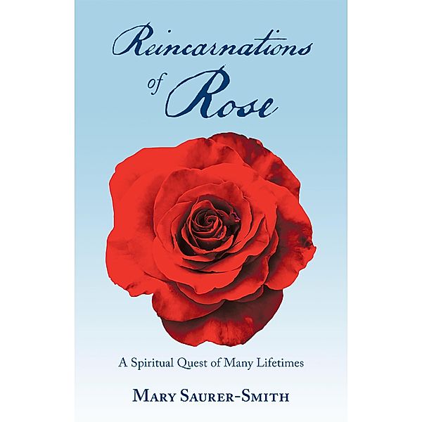 Reincarnations of Rose, Mary Saurer-Smith