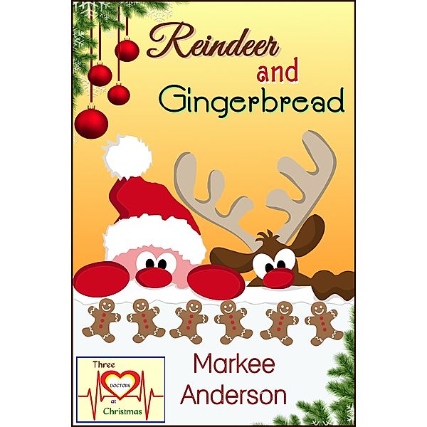 Reindeer and Gingerbread (Three Doctors at Christmas, #2) / Three Doctors at Christmas, Markee Anderson