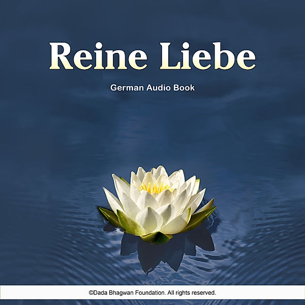 Reine Liebe - German Audio Book, Dada Bhagwan