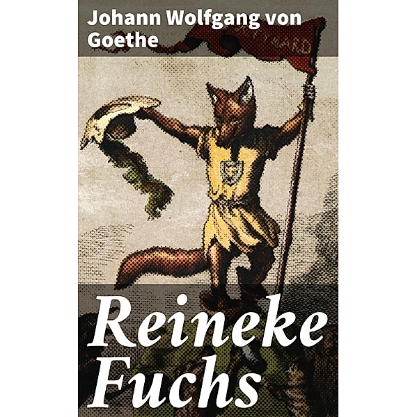 Reineke Fuchs, Johann Wolfgang von Goethe