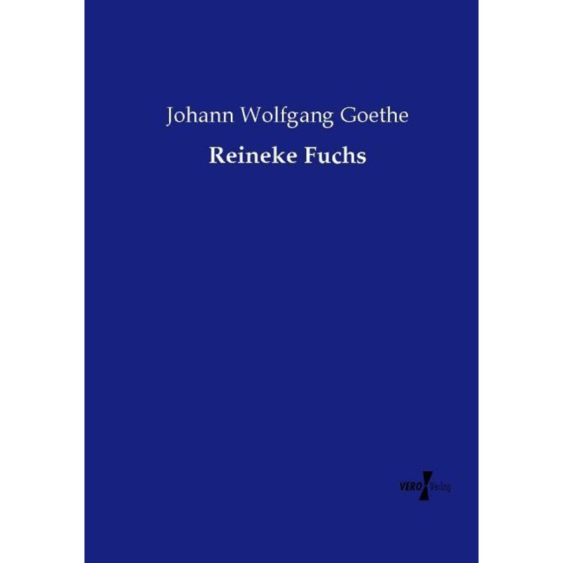 Reineke Fuchs - Johann Wolfgang von Goethe, Kartoniert (TB) - Johann Wolfgang von Goethe