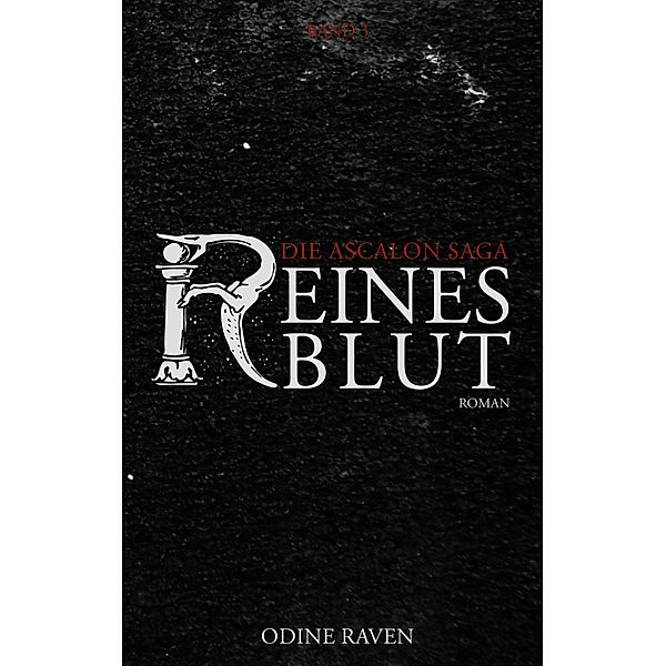 Reines Blut / Ascalon Saga Bd.3, Odine Raven