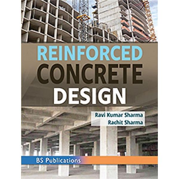 Reinforced Concrete Design, Sharma Ravi Kumar, Sharma Rachit