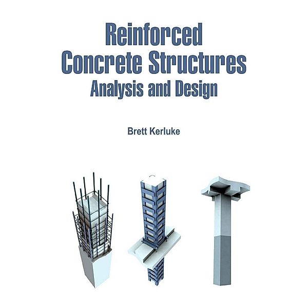 Reinforced Concrete Structures, Brett Kerluke