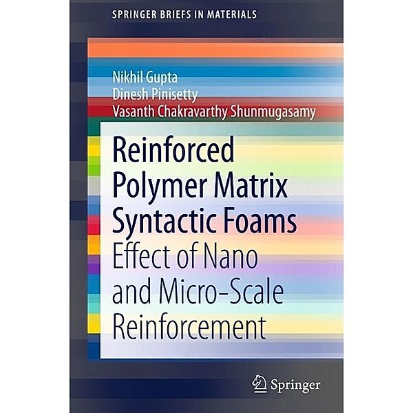 Reinforced Polymer Matrix Syntactic Foams / SpringerBriefs in Materials, Nikhil Gupta, Dinesh Pinisetty, Vasanth Chakravarthy Shunmugasamy