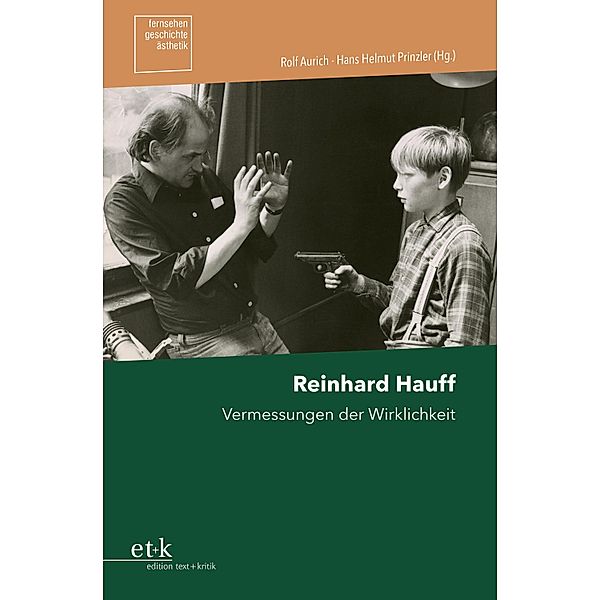 Reinhard Hauff / Fernsehen.Geschichte.Ästhetik