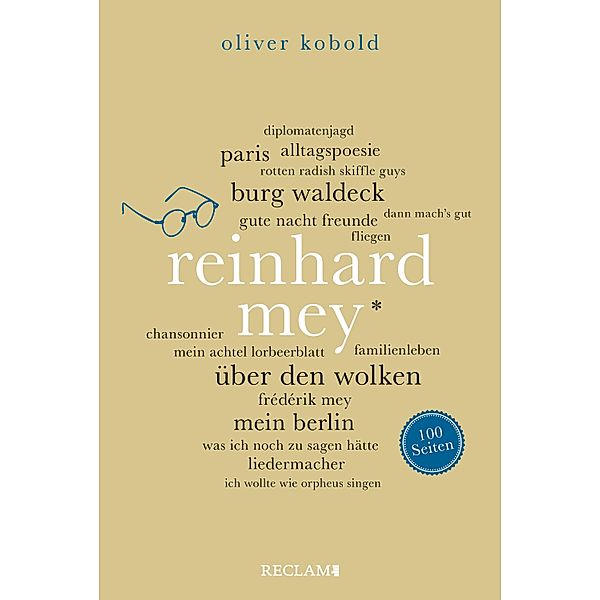 Reinhard Mey. 100 Seiten / Reclam 100 Seiten, Oliver Kobold