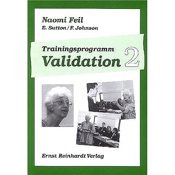 Reinhardts Gerontologische Reihe / 23b / Trainingsprogramm Validation 2.Bd.2, Naomi Feil, Evelyn Sutton, Frances Johnson