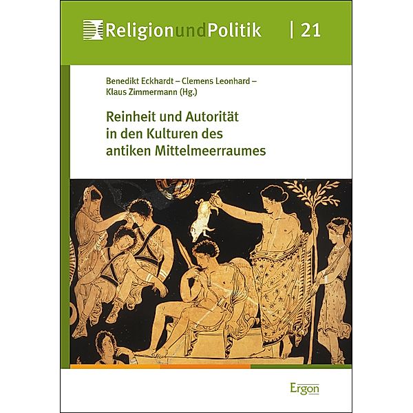 Reinheit und Autorität in den Kulturen des antiken Mittelmeerraumes / Religion und Politik Bd.21