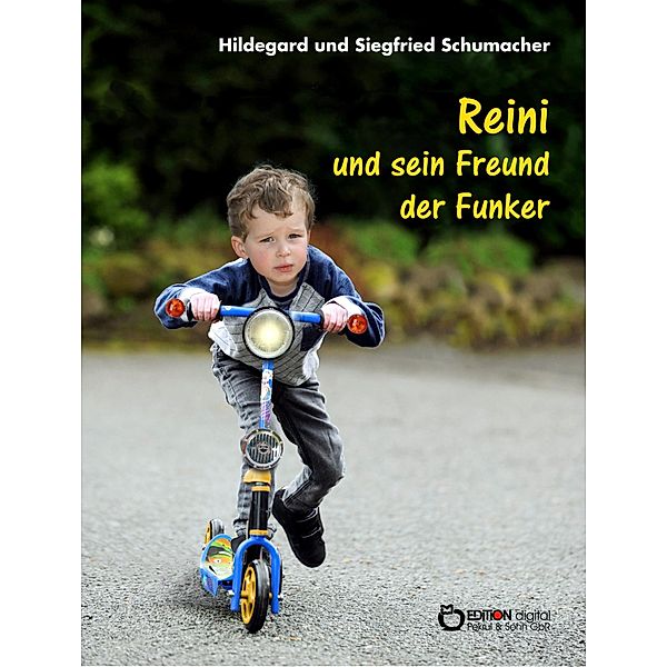 Reini und sein Freund der Funker, Hildegard Schumacher, Siegfried Schumacher