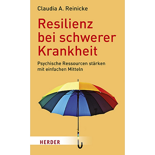 Reinicke, C: Resilienz bei schwerer Krankheit, Claudia A. Reinicke