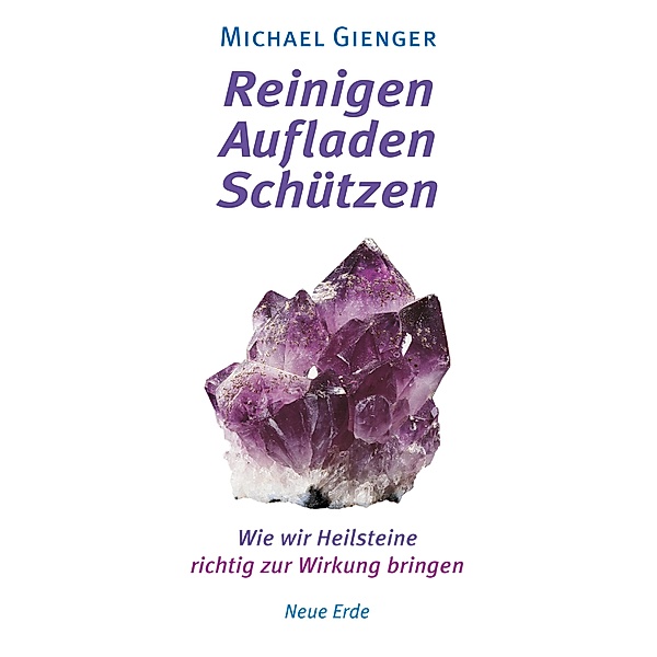 Reinigen - Aufladen - Schützen, Michael Gienger