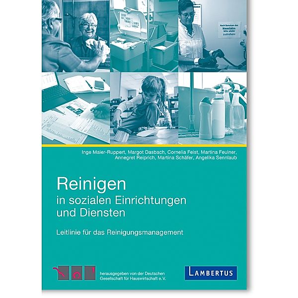 Reinigen in sozialen Einrichtungen und Diensten, Inge Maier-Ruppert, Margot Dasbach, Cornelia Feist, Martina Feulner, Annegret Reiprich, Martina Schäfer, Angelika Sennlaub