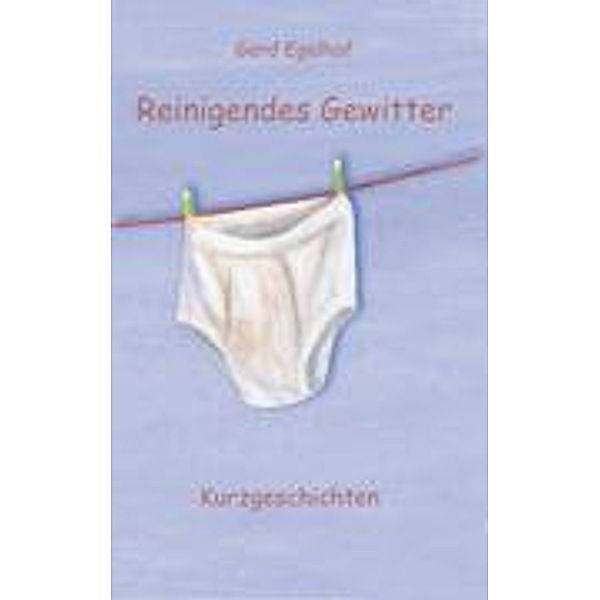 Reinigendes Gewitter, Gerd Egelhof