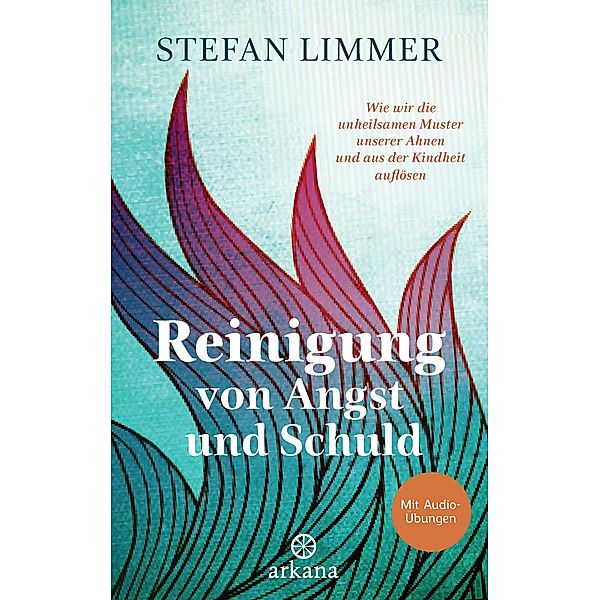 Reinigung von Angst und Schuld - Mit Audio-Übungen, Stefan Limmer