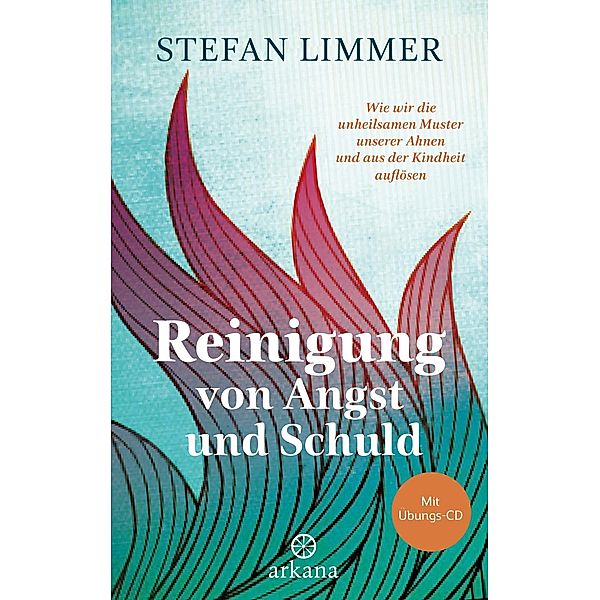 Reinigung von Angst und Schuld - mit Übungs-CD, Stefan Limmer