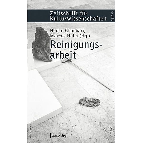 Reinigungsarbeit / ZfK - Zeitschrift für Kulturwissenschaften Bd.13