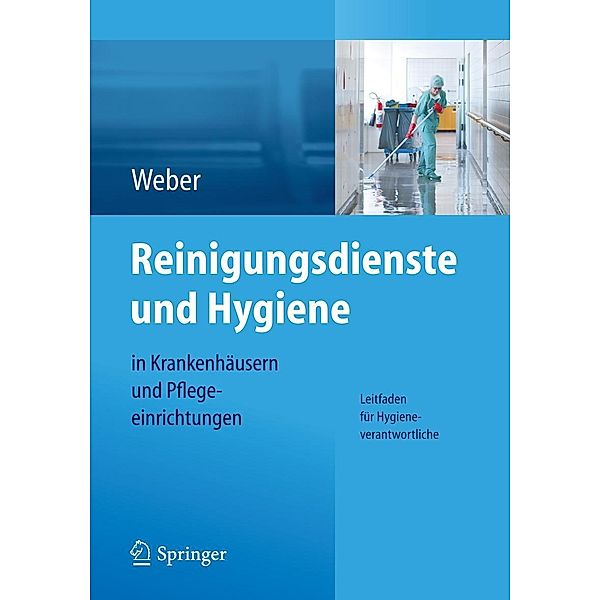 Reinigungsdienste und Hygiene in Krankenhäusern und Pflegeeinrichtungen, Ludwig C. Weber