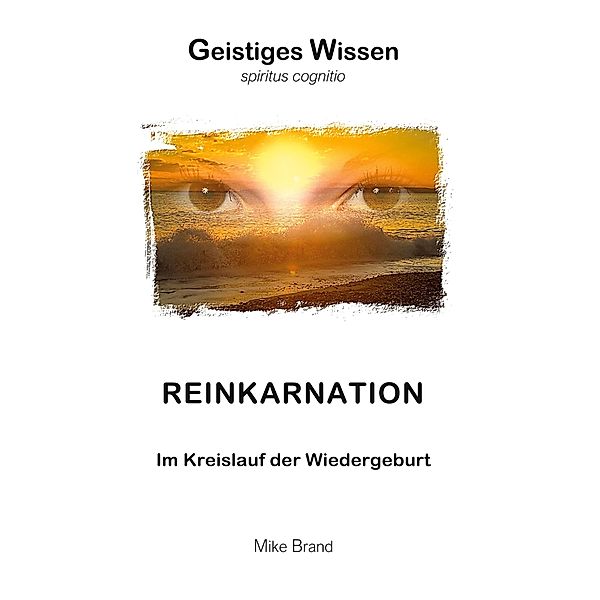 Reinkarnation / Geistiges Wissen, Mike Brand