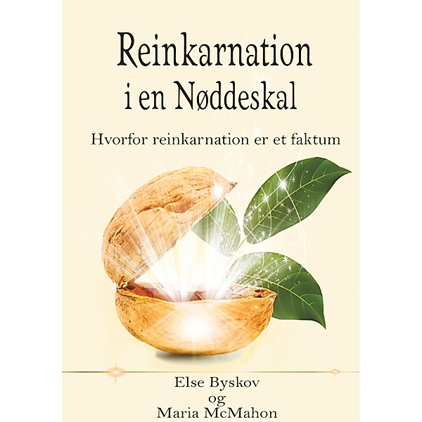 Reinkarnation i en Nøddeskal, Else Byskov, Maria McMahon