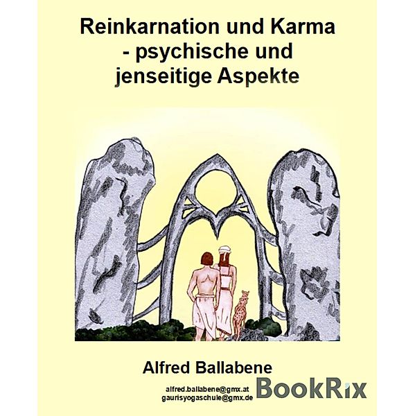 Reinkarnation und Karma - psychische und jenseitige Aspekte, Alfred Ballabene