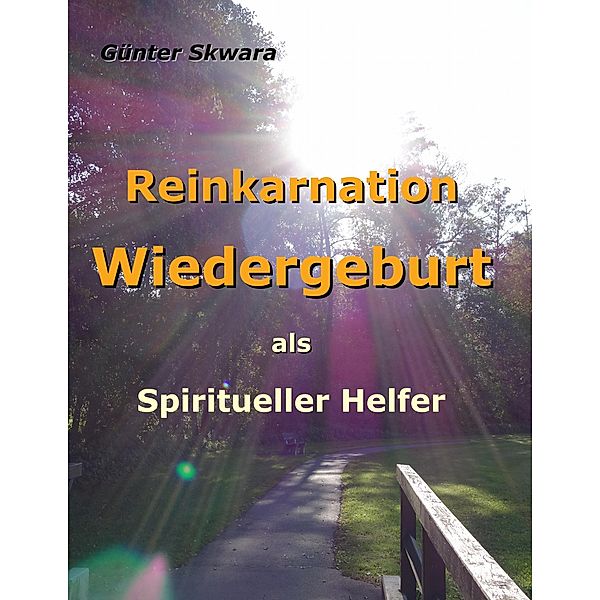 Reinkarnation Wiedergeburt, Günter Skwara