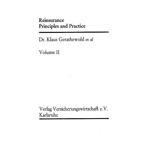 Reinsurance, Principles and Practice Vol. II, Klaus Gerathewohl